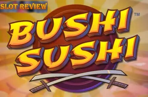 Bushi Sushi slot